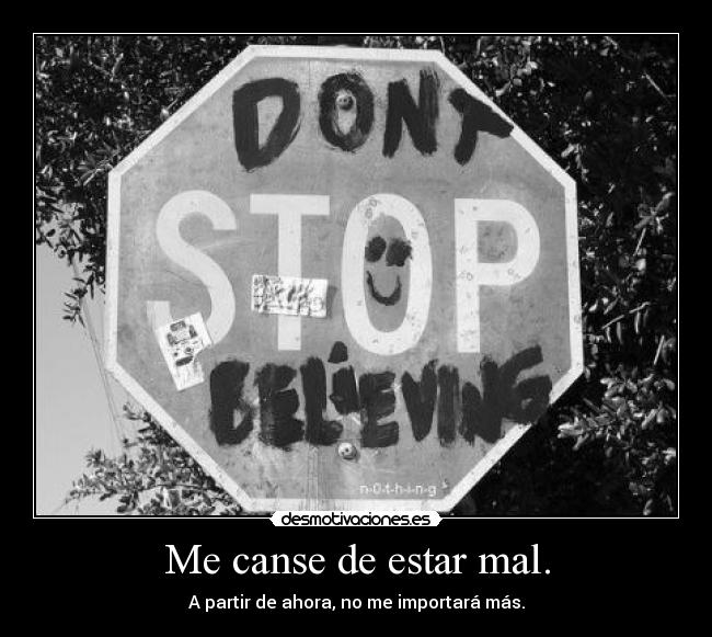 carteles canse estar mal dejes creer sandrablue desmotivaciones