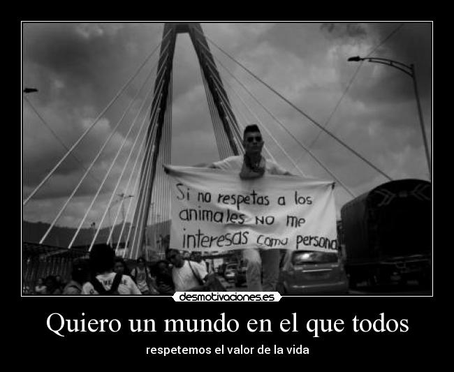 Quiero un mundo en el que todos - 