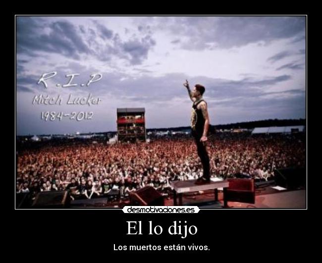 El lo dijo - Los muertos están vivos.