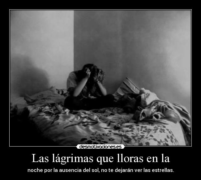 Las lágrimas que lloras en la -