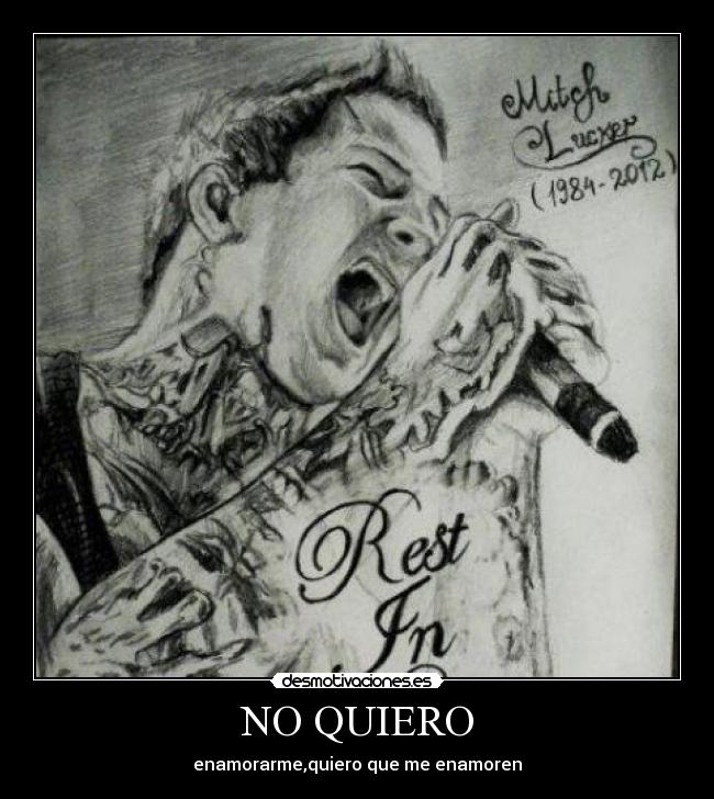 NO QUIERO - enamorarme,quiero que me enamoren♥