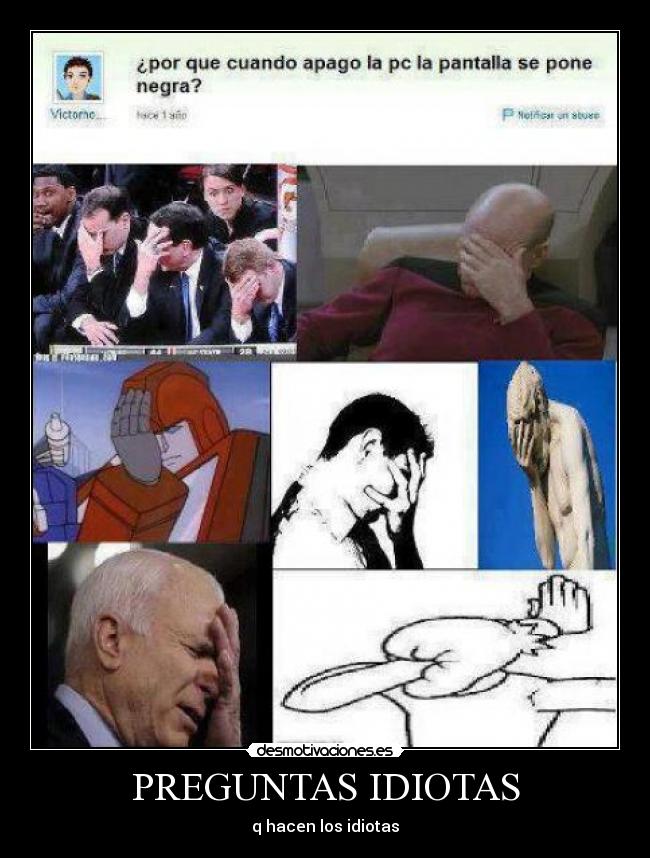 PREGUNTAS IDIOTAS - q hacen los idiotas