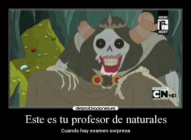 Este es tu profesor de naturales -