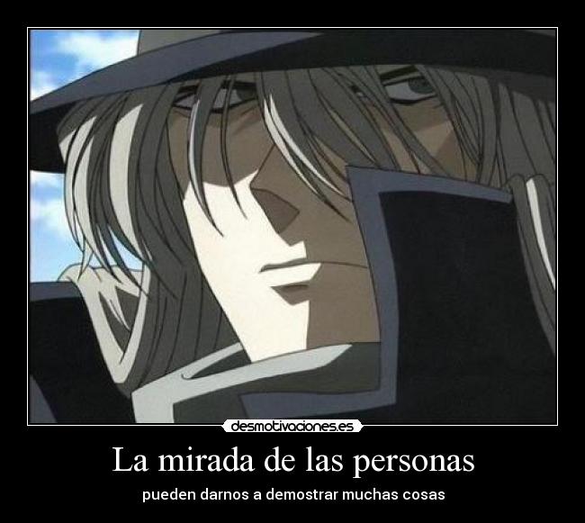 La mirada de las personas - pueden darnos a demostrar muchas cosas