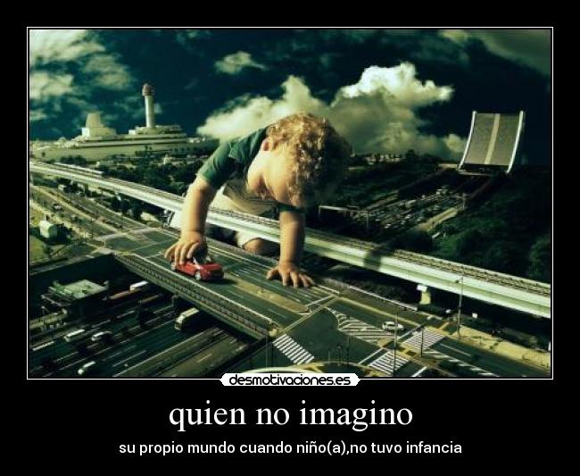 quien no imagino -