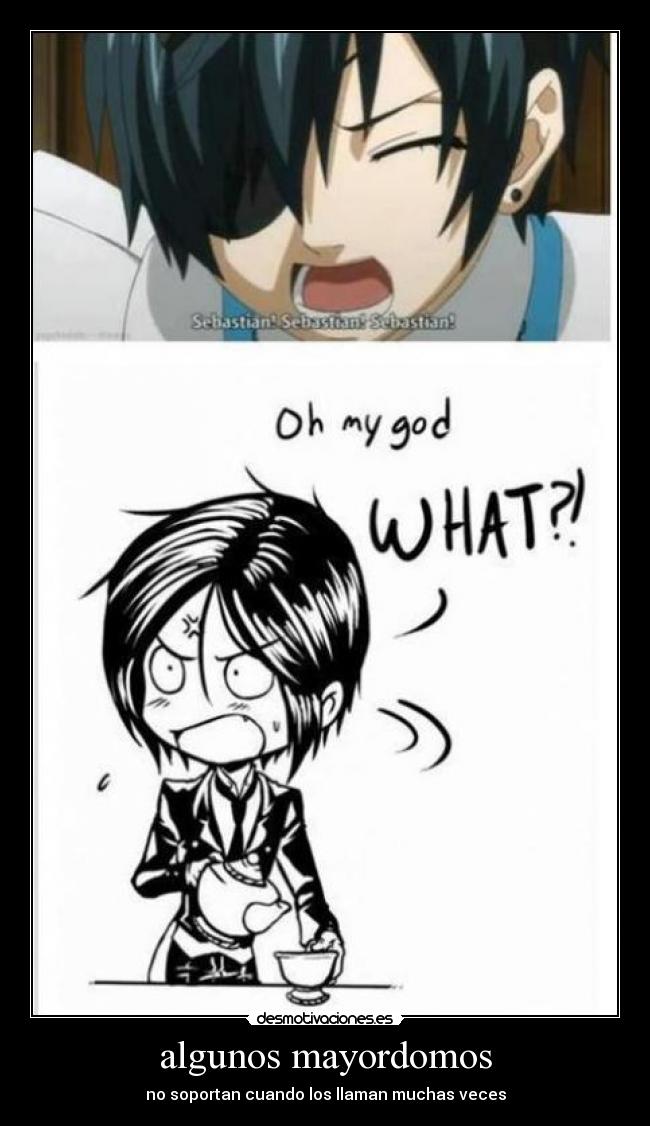 algunos mayordomos - no soportan cuando los llaman muchas veces