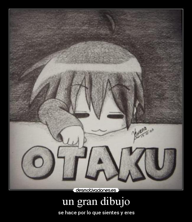 un gran dibujo - se hace por lo que sientes y eres