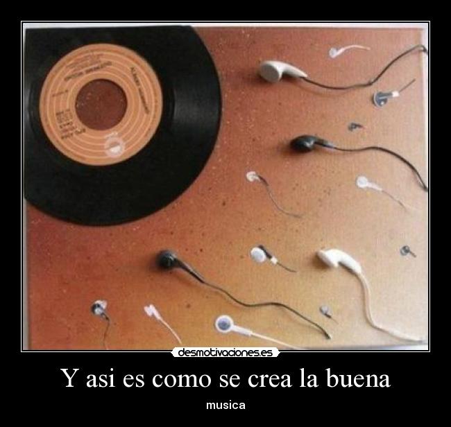 Y asi es como se crea la buena - 