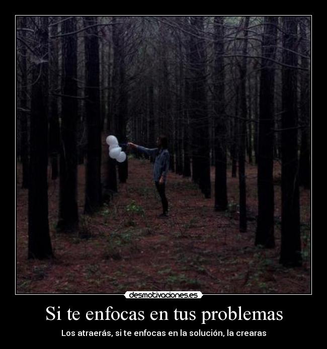 Si te enfocas en tus problemas - 