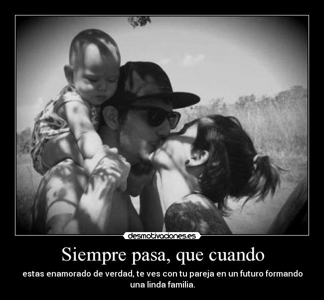 Siempre pasa, que cuando - 