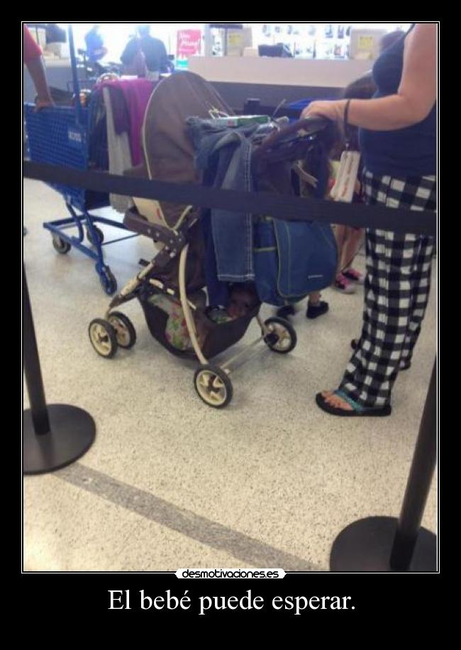 El bebé puede esperar. - 