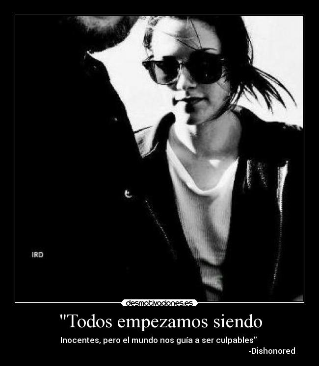 Todos empezamos siendo -