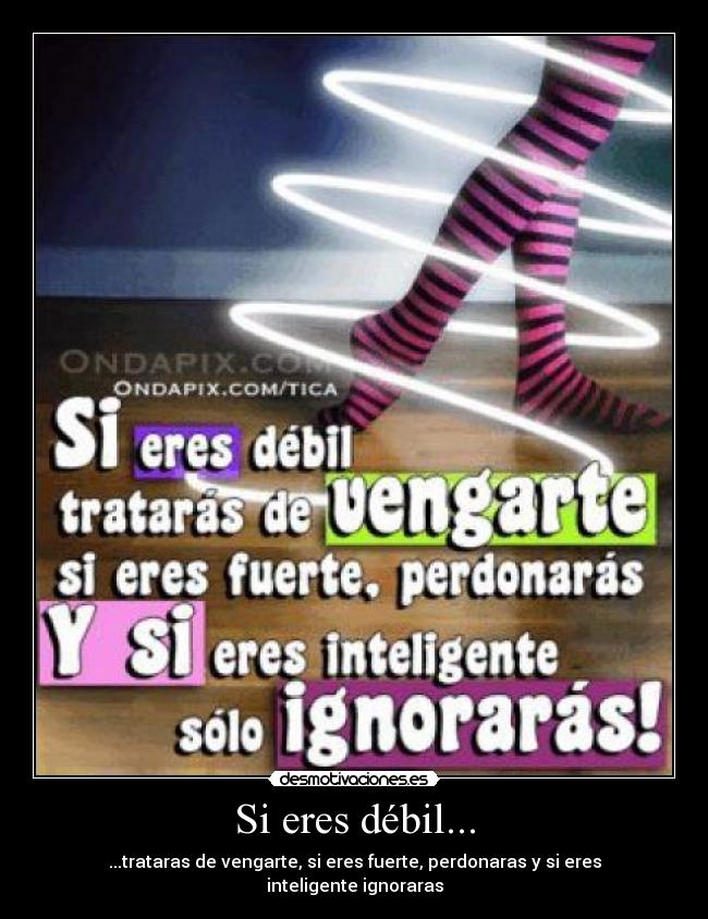 carteles personas debiles fuertes inteligentes desmotivaciones