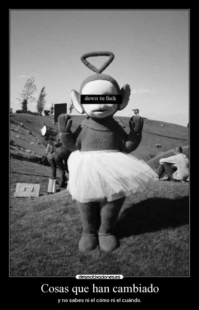 Cosas que han cambiado -