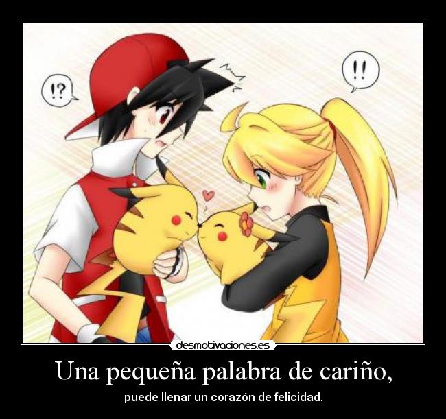 Una pequeña palabra de cariño, - puede llenar un corazón de felicidad.