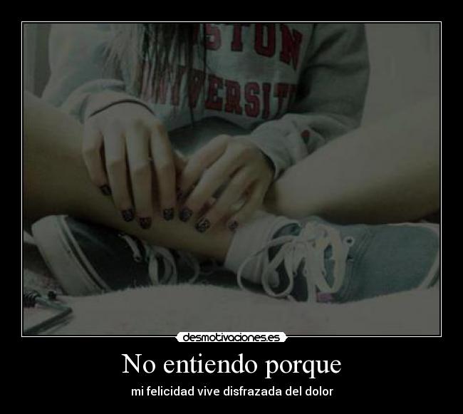 No entiendo porque - 
