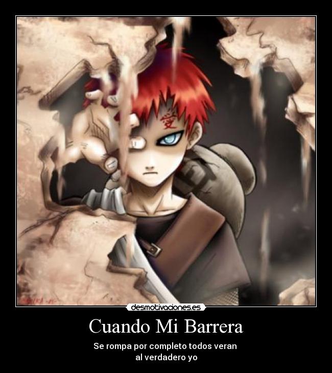 Cuando Mi Barrera - Se rompa por completo todos veran 
al verdadero yo