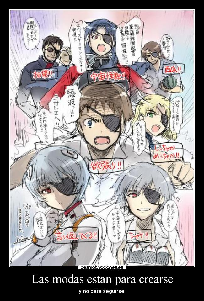 Las modas estan para crearse - y no para seguirse.