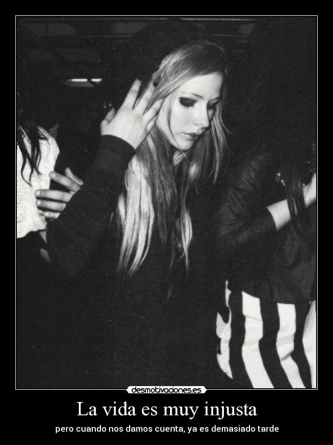 La vida es muy injusta - 