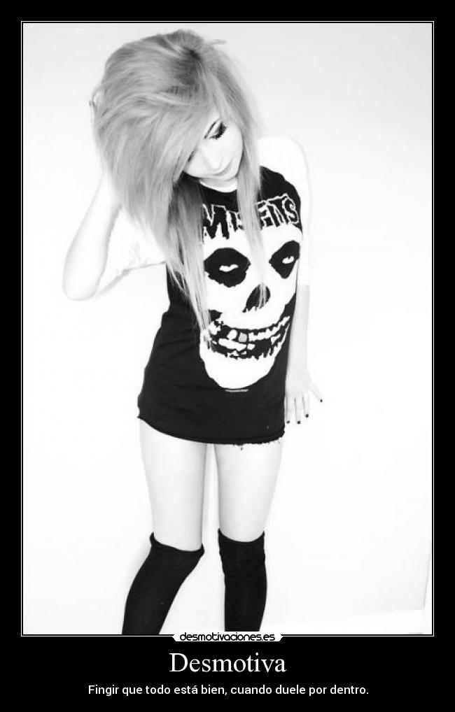 Desmotiva - Fingir que todo está bien, cuando duele por dentro.