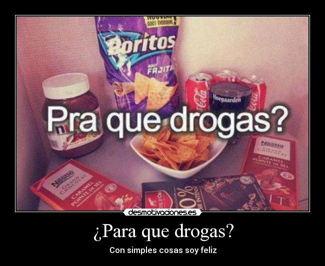 ¿Para que drogas? - 