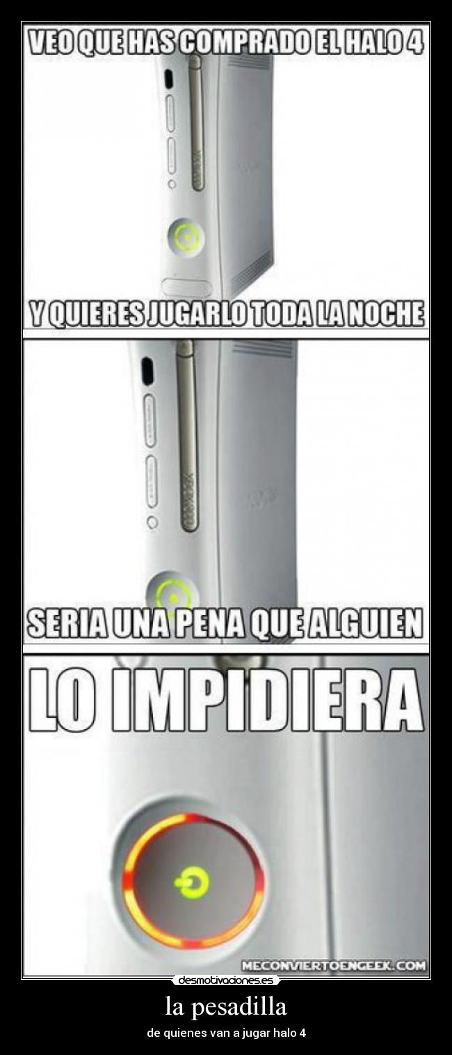 la pesadilla - de quienes van a jugar halo 4