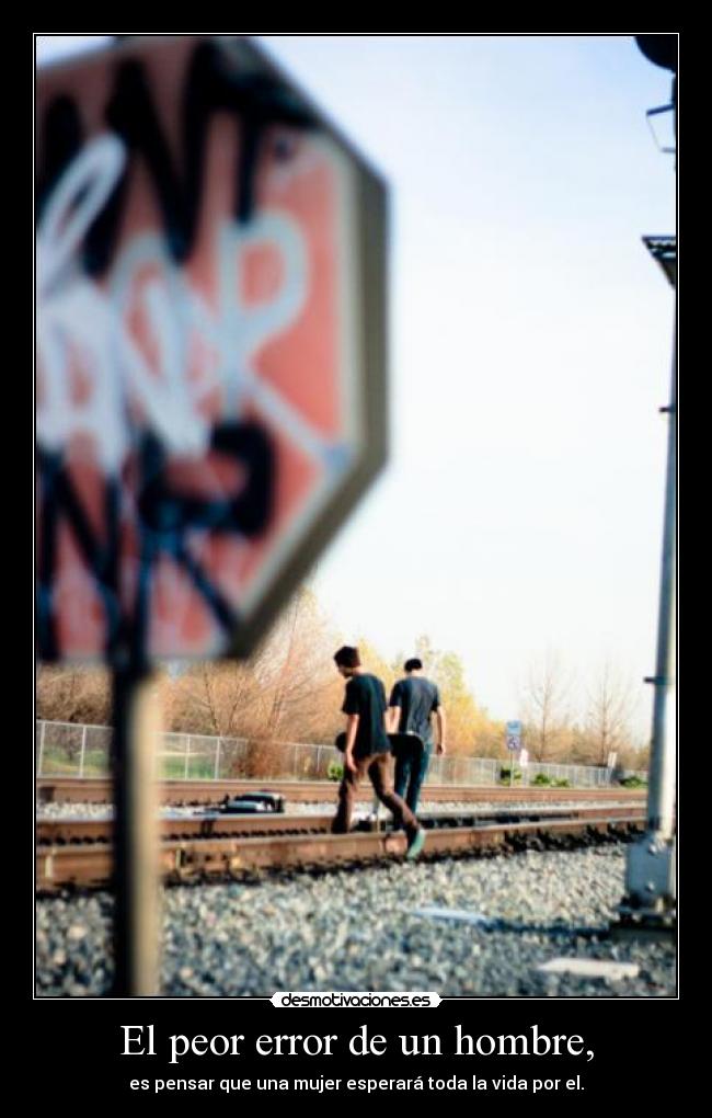 El peor error de un hombre, - 