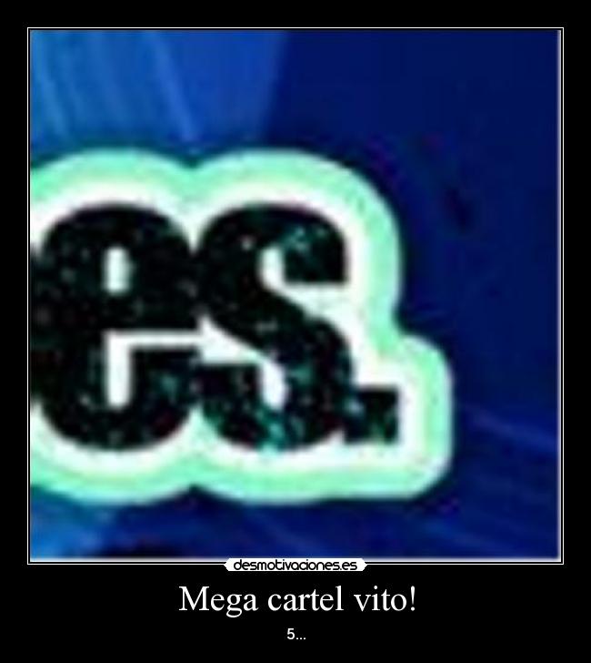 Mega cartel vito! - 5...