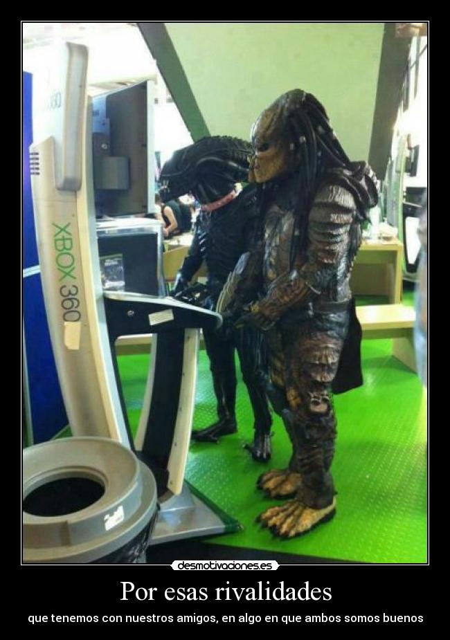 carteles por esas rivalidades amigos xbox predador alien joker guason smile desmotivaciones