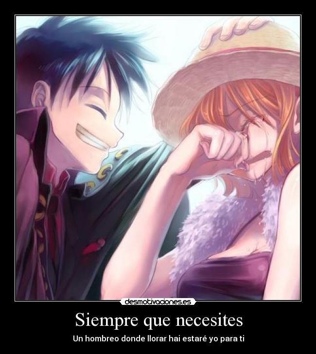 Siempre que necesites - Un hombreo donde llorar hai estaré yo para ti