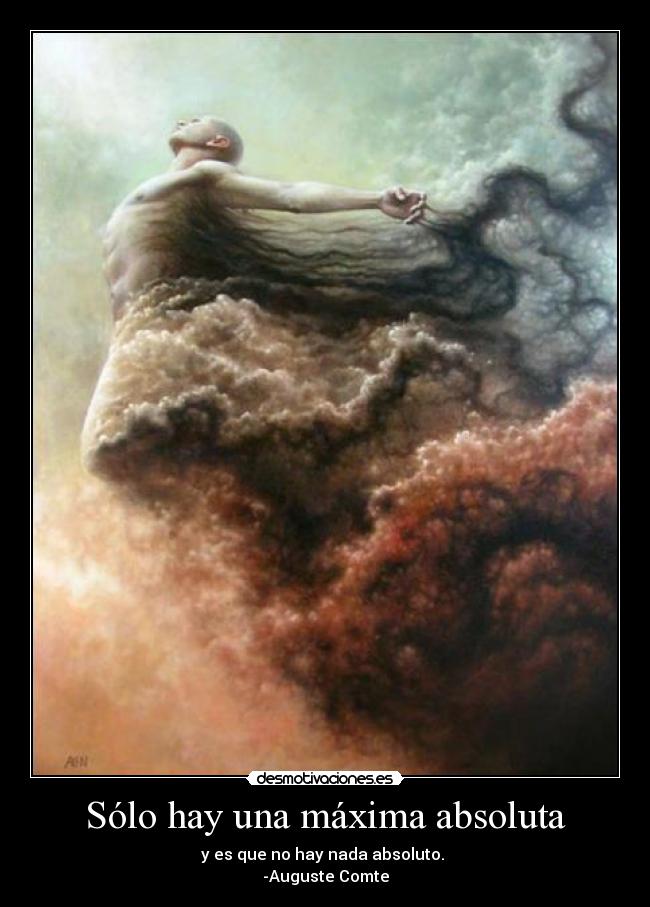 carteles solo hay una maxima absoluta que hay nada absoluto desmotivaciones