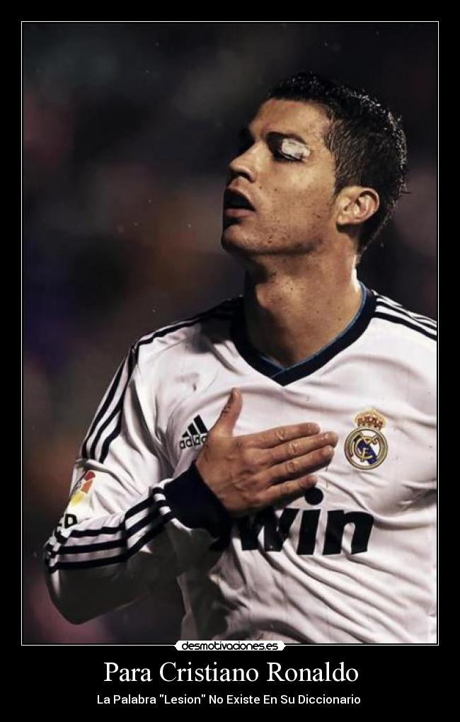 Para Cristiano Ronaldo - La Palabra Lesion No Existe En Su Diccionario ♥