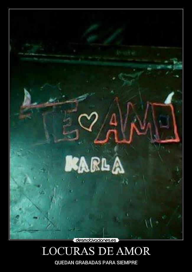 LOCURAS DE AMOR - QUEDAN GRABADAS PARA SIEMPRE