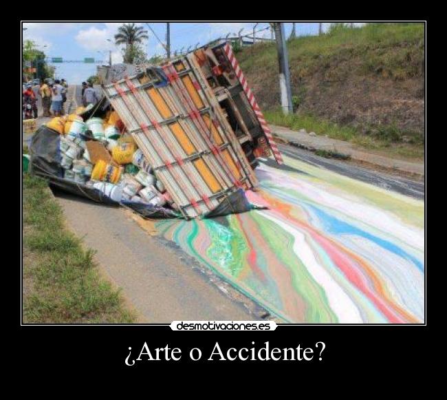 ¿Arte o Accidente? -