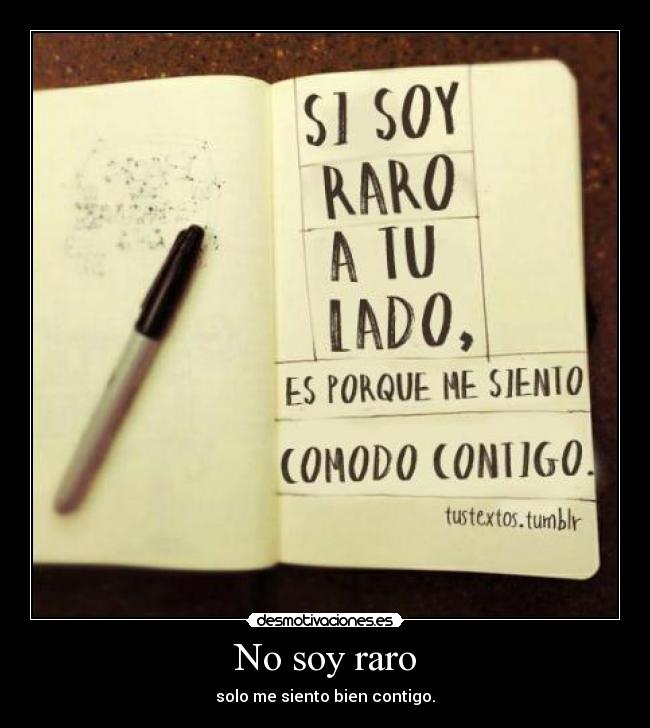No soy raro -
