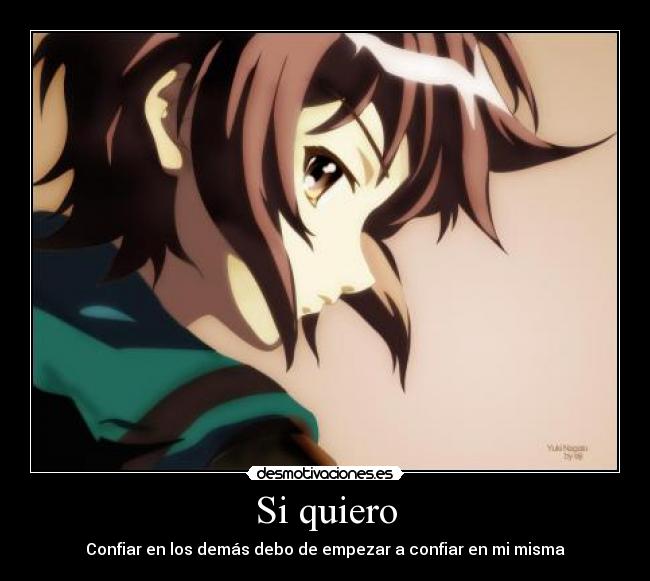 Si quiero - Confiar en los demás debo de empezar a confiar en mi misma