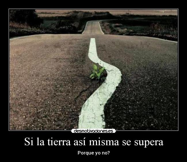 Si la tierra así misma se supera -