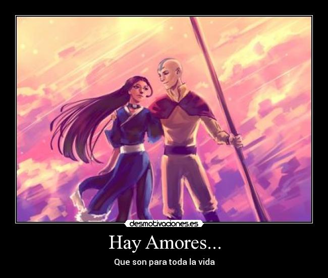 Hay Amores... - Que son para toda la vida