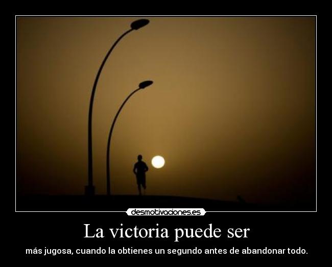 La victoria puede ser -