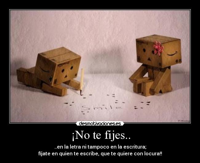 ¡No te fijes.. -