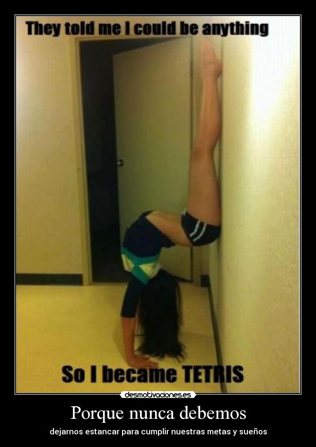 Porque nunca debemos - dejarnos estancar para cumplir nuestras metas y sueños