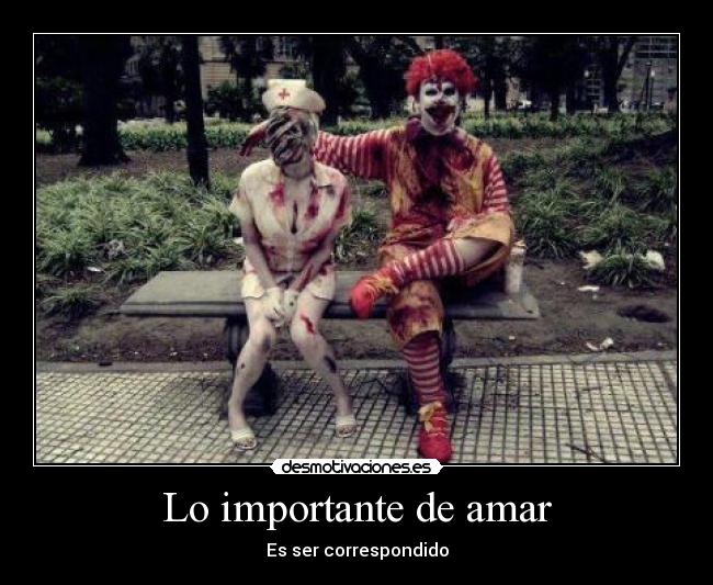 Lo importante de amar - Es ser correspondido
