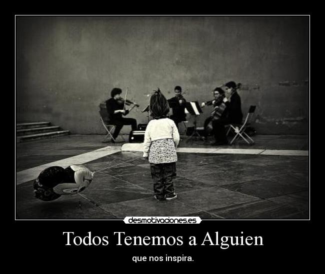 Todos Tenemos a Alguien -