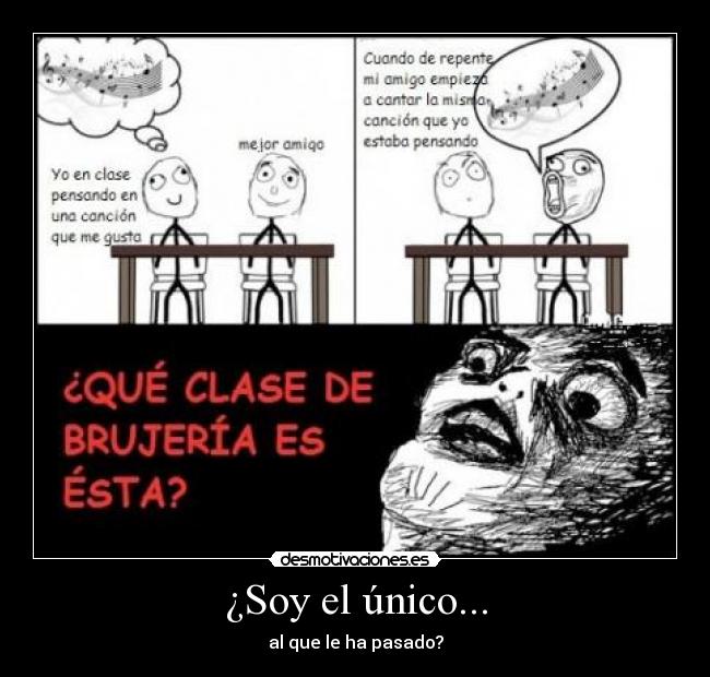 ¿Soy el único... - 