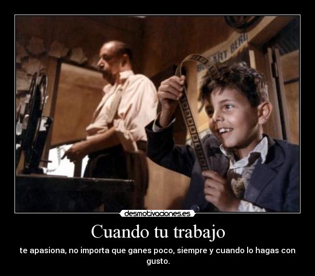 carteles trabajo pelicula hermosa quien haya visto cinema paradiso debe verla desmotivaciones