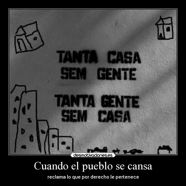 Cuando el pueblo se cansa - reclama lo que por derecho le pertenece
