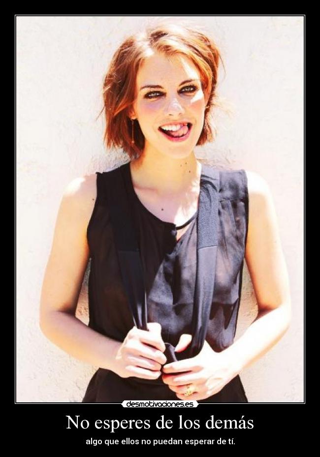No esperes de los demás -