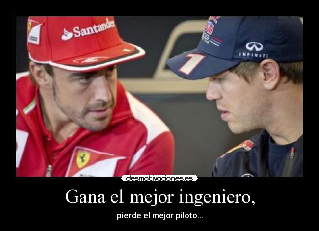 Gana el mejor ingeniero, - pierde el mejor piloto...