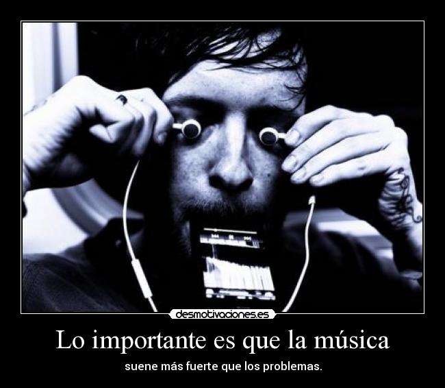 Lo importante es que la música -