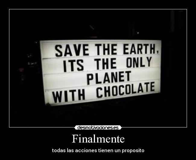 Finalmente - todas las acciones tienen un proposito